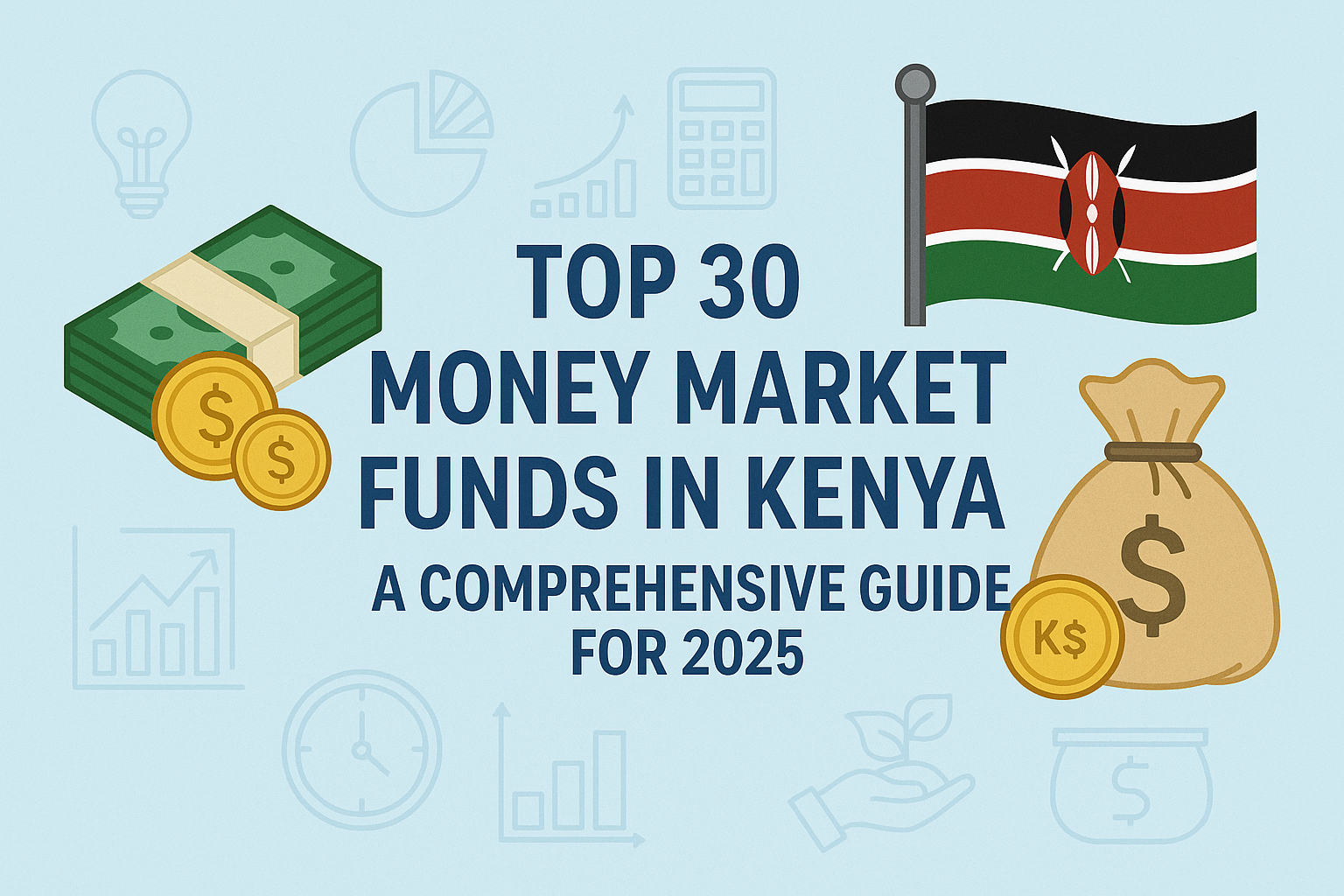 Top 30 Money Market Funds in Kenya: A Comprehensive Guide for 2025